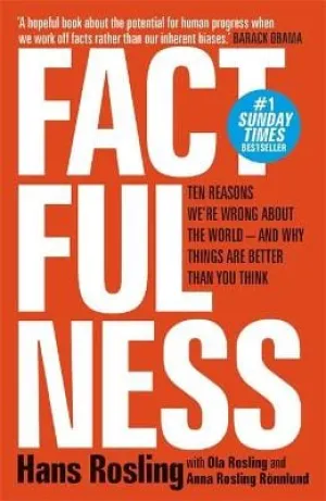 Hans Rosling: Factfulness: Ten Reasons We're Wrong About The World - And Why Things Are Better Than You Think [2019] paperback