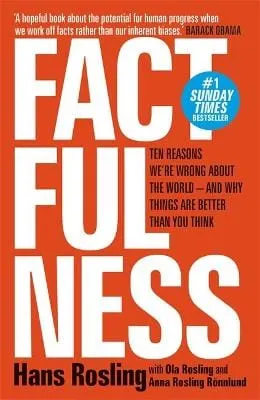 Hans Rosling: Factfulness: Ten Reasons We're Wrong About The World - And Why Things Are Better Than You Think [2019] paperback